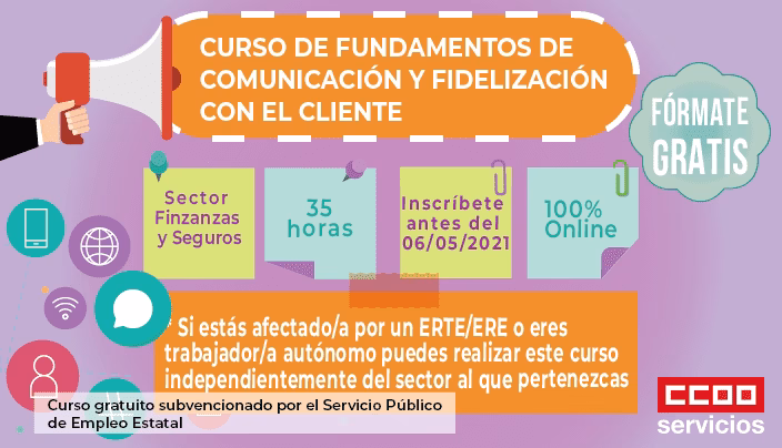 Curso Fundamentos de Comunicación y Fidelización con el Cliente. Gratuito subvencionado por el SEPE. 6 de mayo